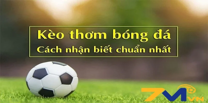 Hiểu rõ kèo thơm là gì?